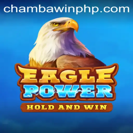 Discover EaglePower: A Thrilling Adventure with CHAMBAWIN.COM